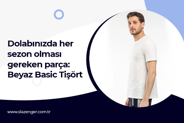 Dolabınızda Her Sezon Olması Gereken Parça: Beyaz Basic Tişört