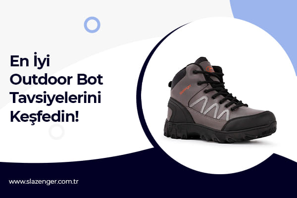 En İyi Outdoor Bot Tavsiyelerini Keşfedin!