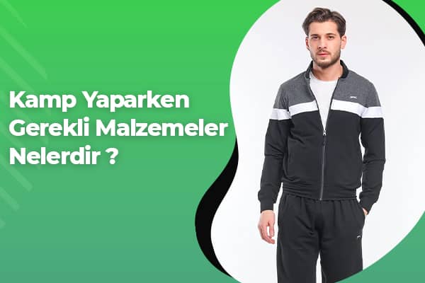 Kamp Yaparken Gerekli Malzemeler Nelerdir? | Outdoor Giyim 