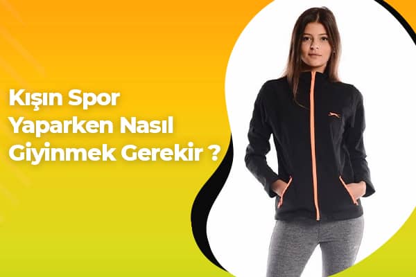 Kışın Spor Yaparken Nasıl Giyinmek Gerekir? 