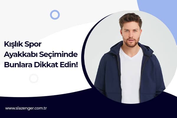 Kışlık Spor Ayakkabı Seçiminde Bunlara Dikkat Edin! 