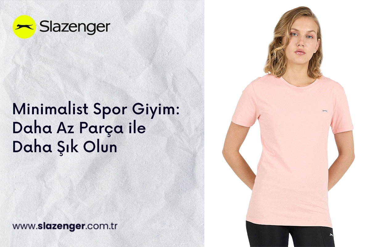 Minimalist Spor Giyim: Daha Az Parça ile Daha Şık Olun